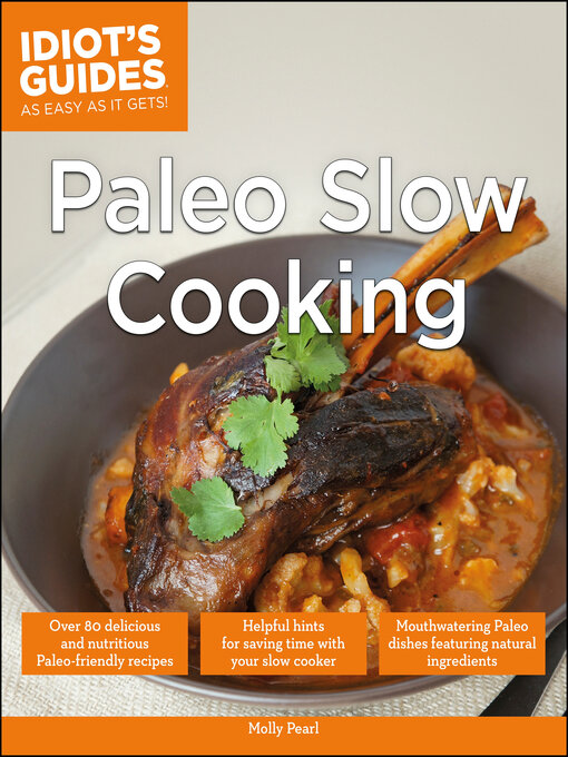 Title details for Idiot's Guides Paleo Slow Cooking by Molly Pearl - Available